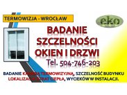 ​Sprawdzenie szczelności okien, Wrocław, cennik, tel. 50...
