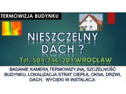 Przecieki na dachu, tel. 504-746-203, Wrocław, usterki, dac...