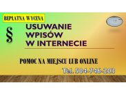 Usuwanie treści z Internetu, tel. 504-746-203. Kasowanie wp...