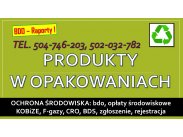 Sprawozdania za opakowania, tel. 504-746-203, Jak wypełnić...