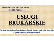 Brukarstwo, Wrocław, cennik, tel. 504-746-203. Ułożenie k...