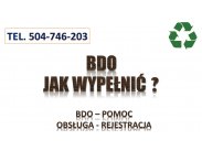 Jak wypełnić BDO, tel. 504-746-203. Wystawić zlecenie,...