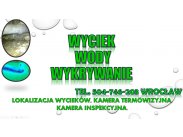 Wycieki wykrywanie, tel. 504-746-203, Wrocław. Pęknięcia ...