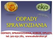 Wykaz odpadów, cena tel. 502-032-782. Zestawienie odpad...